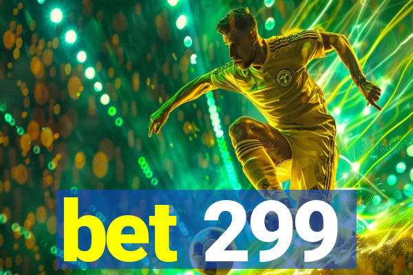 bet 299