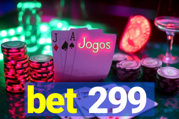 bet 299
