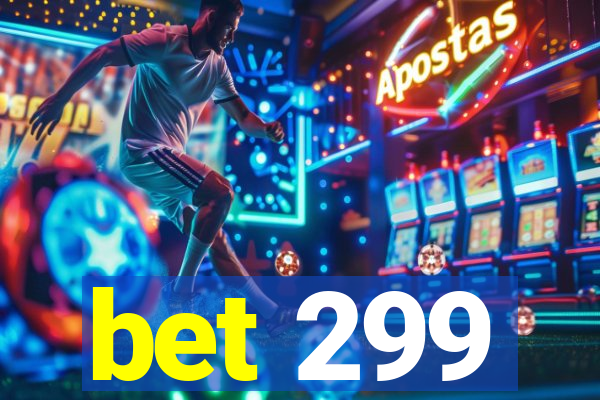 bet 299