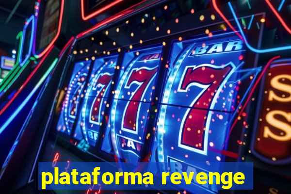 plataforma revenge