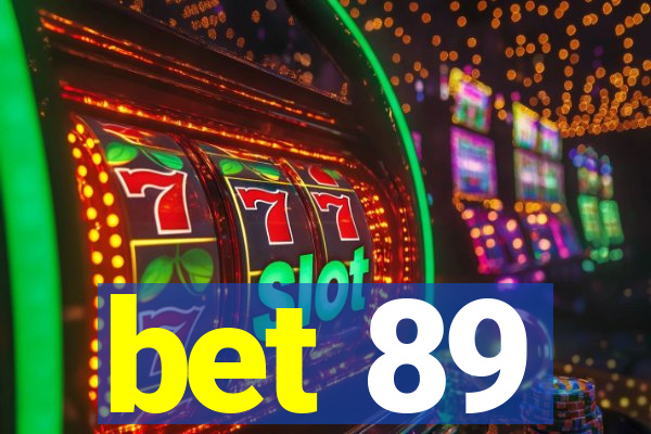 bet 89