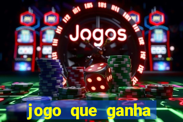 jogo que ganha dinheiro sem colocar dinheiro