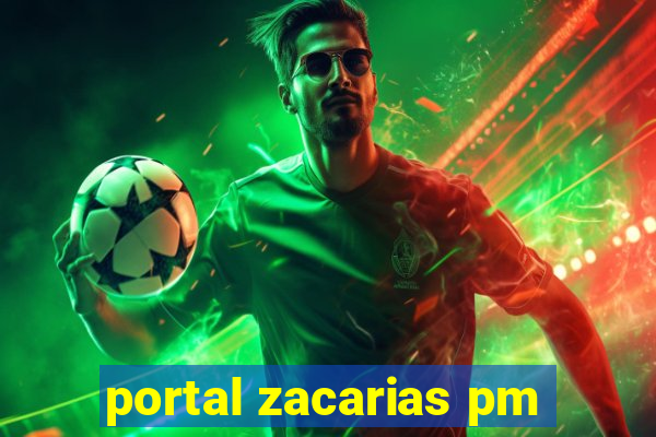 portal zacarias pm