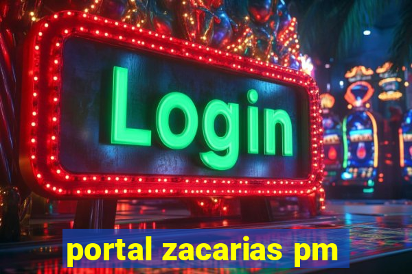 portal zacarias pm
