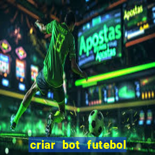 criar bot futebol virtual bet365