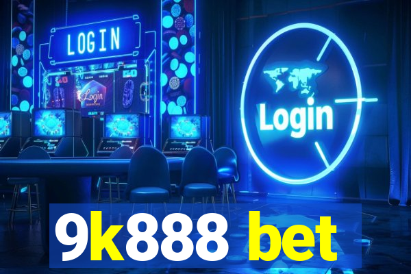 9k888 bet