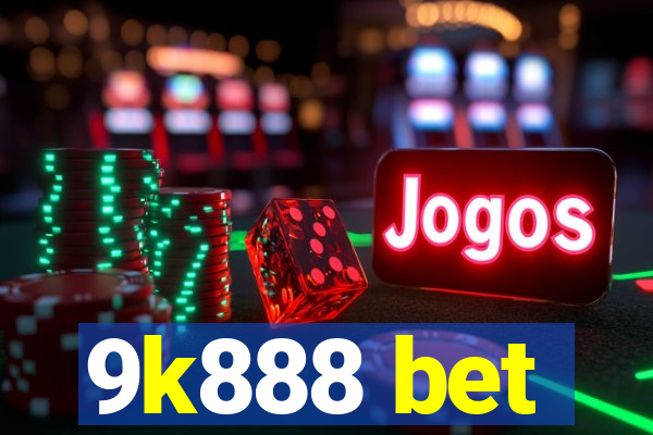 9k888 bet