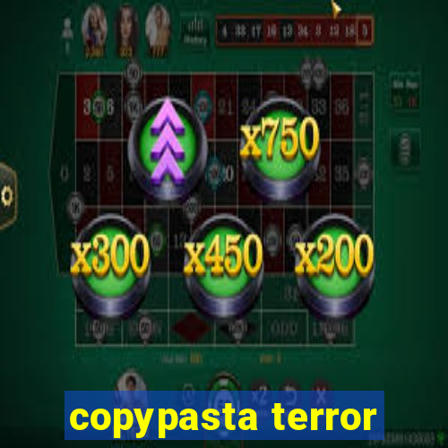 copypasta terror