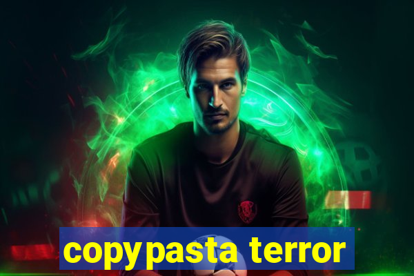 copypasta terror