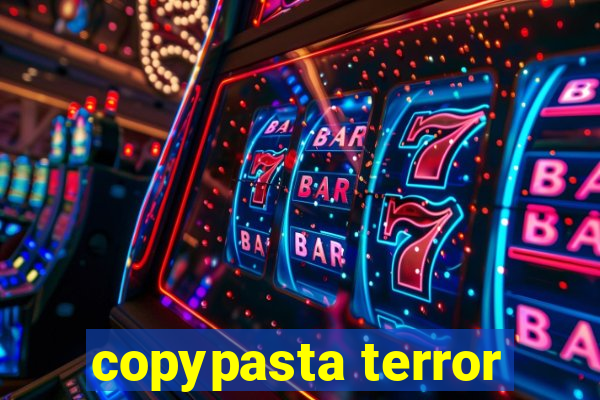 copypasta terror