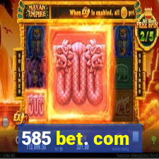 585 bet. com