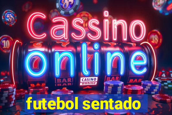 futebol sentado