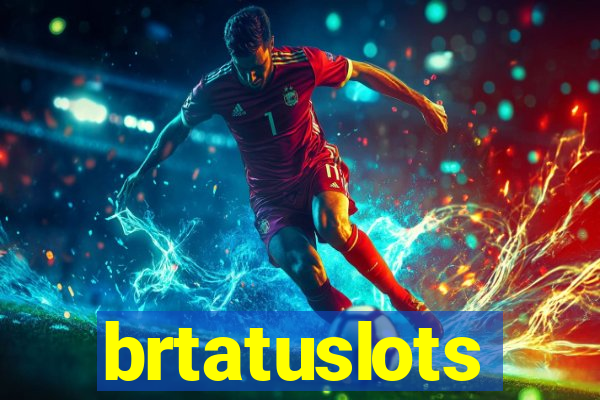 brtatuslots