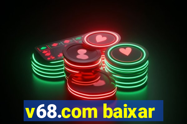 v68.com baixar