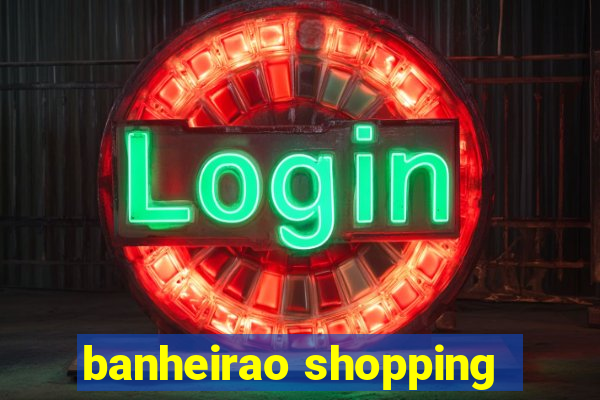 banheirao shopping