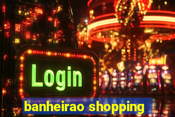 banheirao shopping