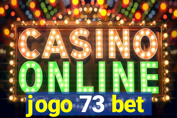 jogo 73 bet