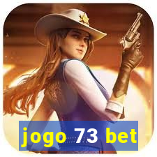 jogo 73 bet