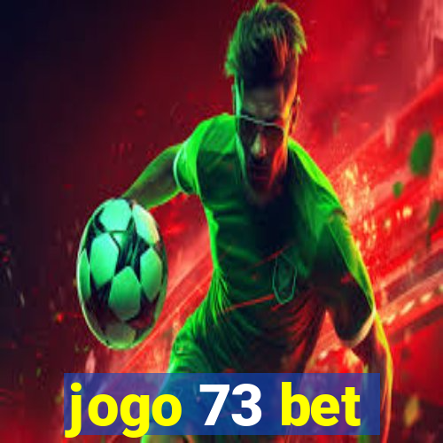 jogo 73 bet