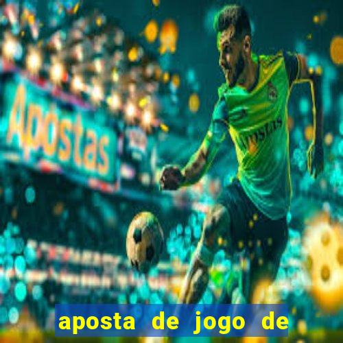 aposta de jogo de futebol como funciona
