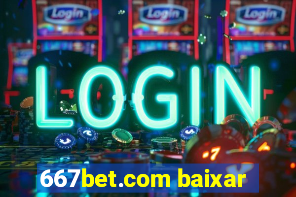 667bet.com baixar