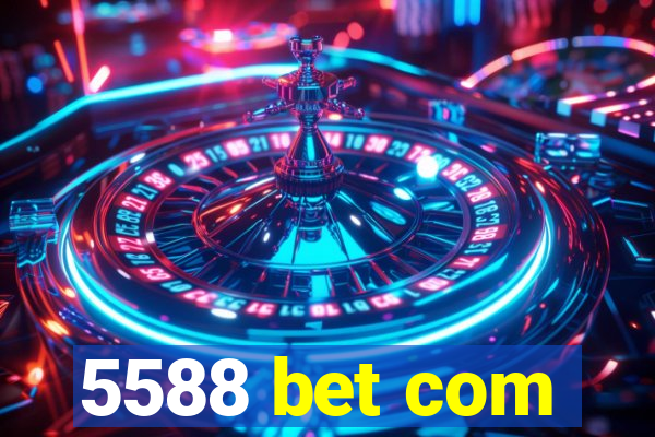 5588 bet com