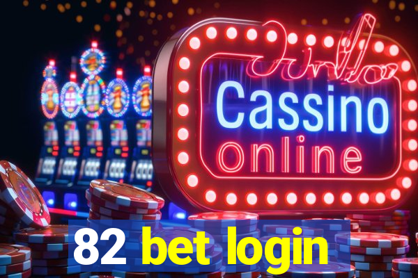 82 bet login