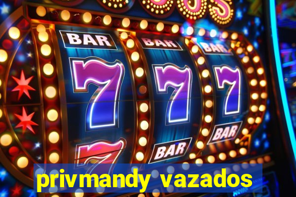 privmandy vazados