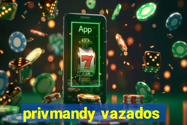 privmandy vazados
