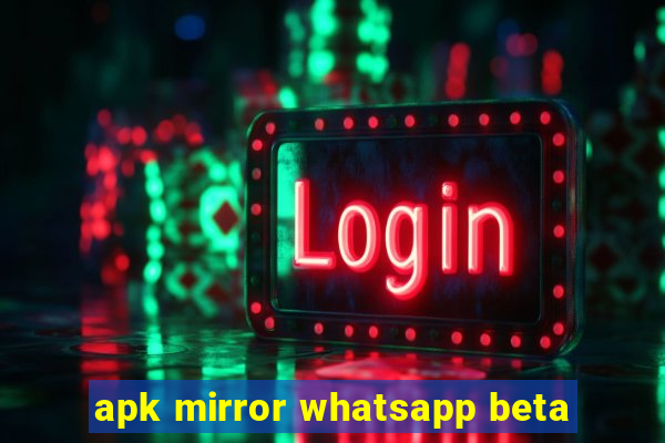 apk mirror whatsapp beta