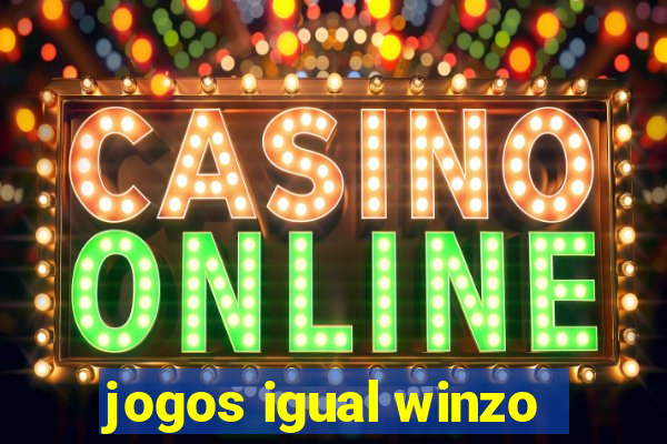 jogos igual winzo