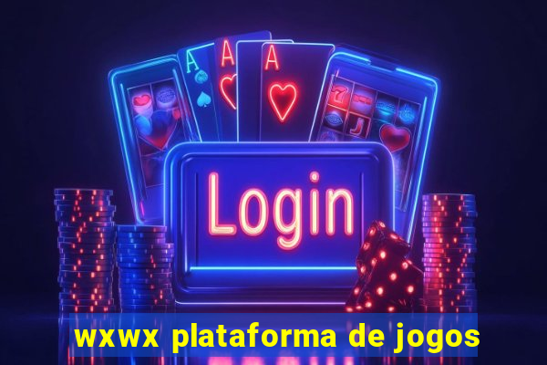 wxwx plataforma de jogos