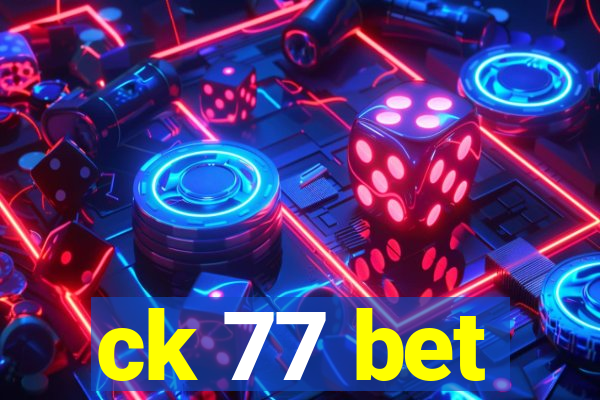 ck 77 bet