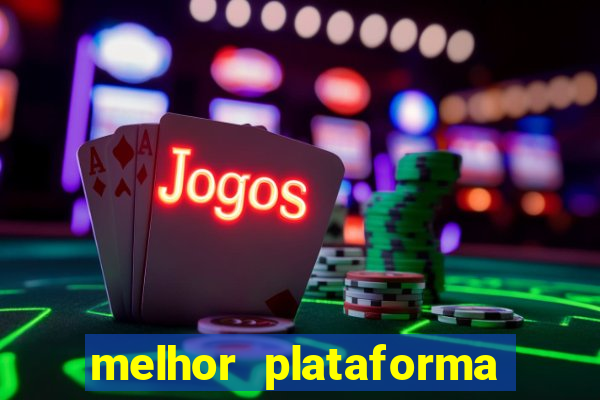 melhor plataforma para jogar fortune tiger