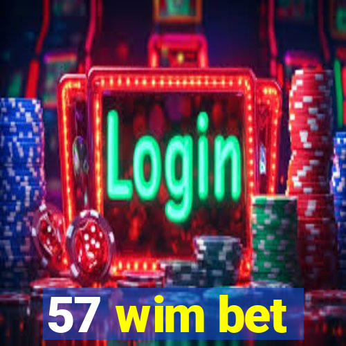 57 wim bet