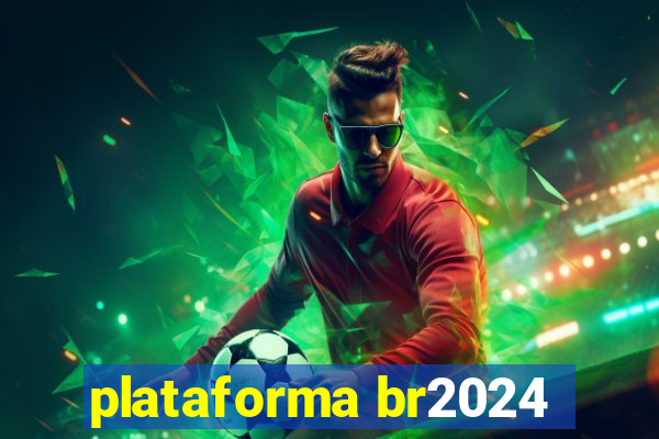 plataforma br2024