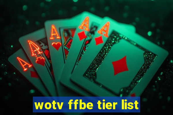 wotv ffbe tier list