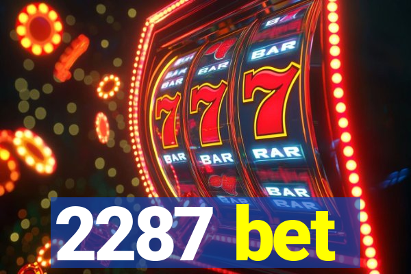 2287 bet