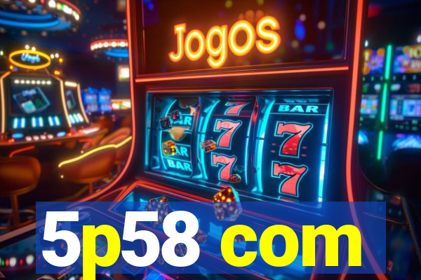 5p58 com