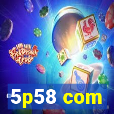 5p58 com