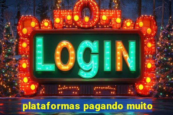 plataformas pagando muito