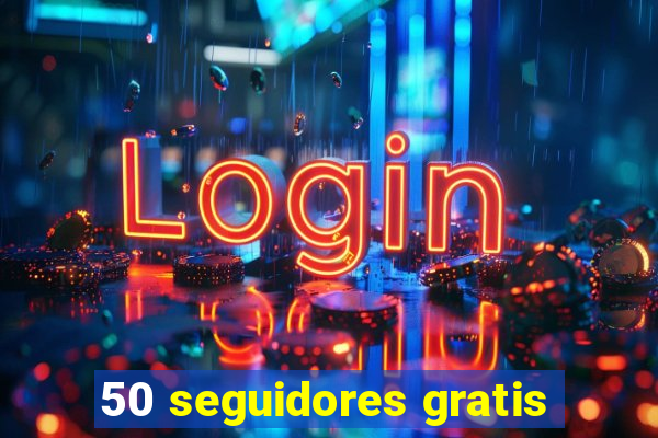 50 seguidores gratis