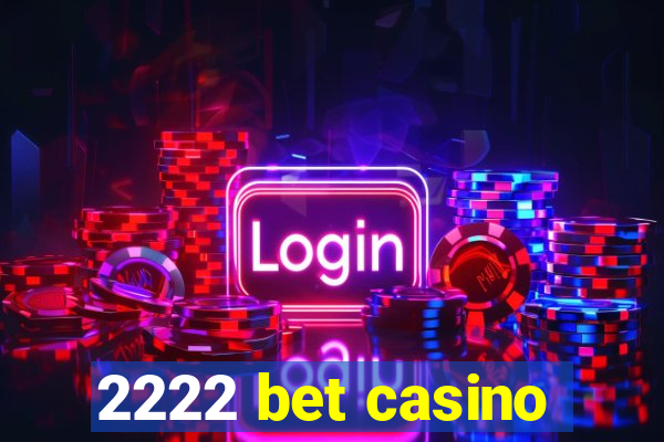 2222 bet casino