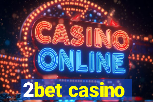 2bet casino