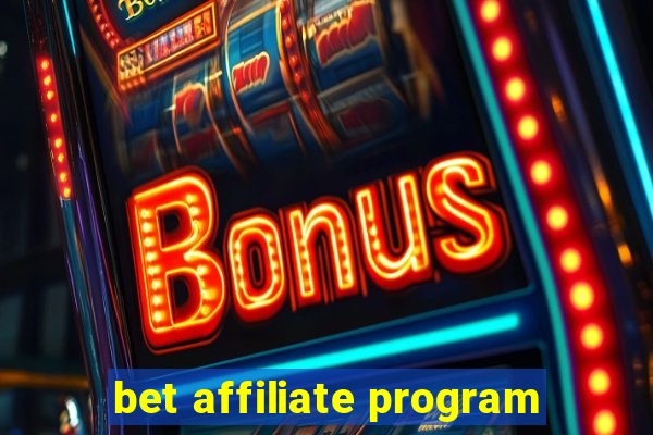 bet affiliate program