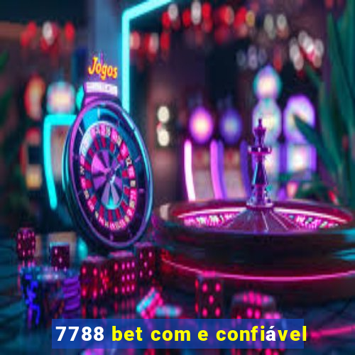 7788 bet com e confiável