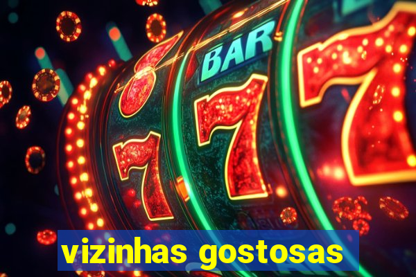 vizinhas gostosas