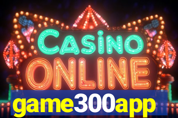 game300app