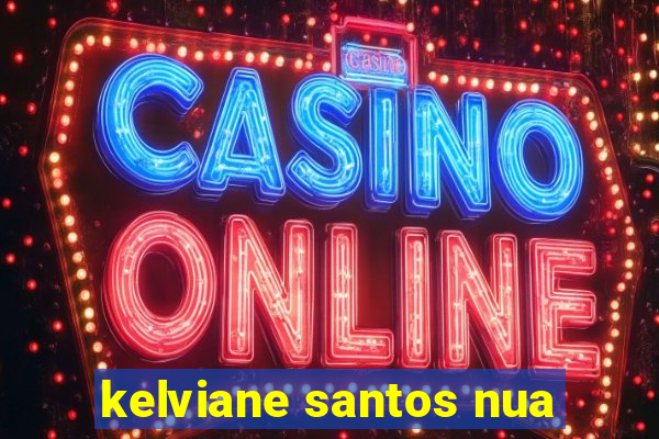 kelviane santos nua