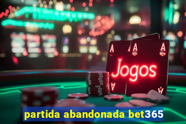 partida abandonada bet365